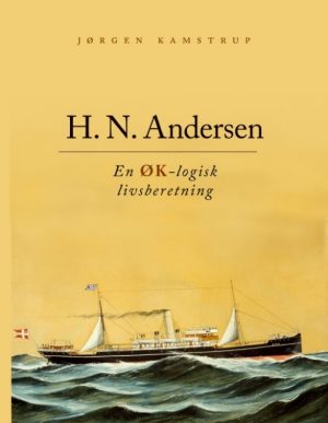 H. N. Andersen - En øk-logisk Livsberetning - Jørgen Kamstrup - Bog