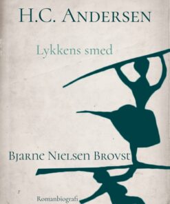 H.C. Andersen. Lykkens smed (E-bog)