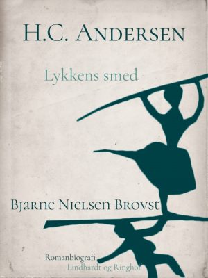 H.C. Andersen. Lykkens smed (E-bog)
