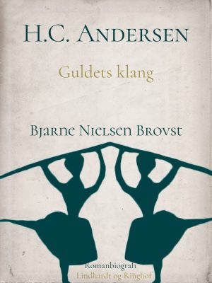 H.c. Andersen. Guldets Klang - Bjarne Nielsen Brovst - Bog