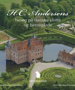 H.c. Andersens Besøg På Danske Slotte Og Herregårde - Henning Dehn-nielsen - Bog