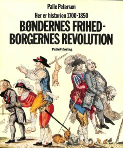 HER ER HISTORIEN - 1750-1850 - Bøndernes frihed-Borgernes revolution (E-bog)