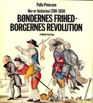 HER ER HISTORIEN - 1750-1850 - Bøndernes frihed-Borgernes revolution (E-bog)