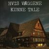 HVIS VÆGGENE KUNNE TALE (E-bog)