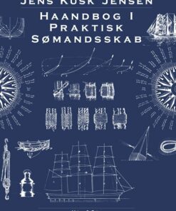 Haandbog I Praktisk Sømandsskab - Jens Kusk Jensen - Bog
