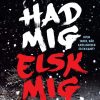 Had mig, elsk mig (E-bog)