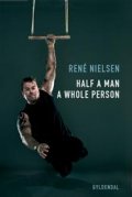 Half A Man - A Whole Person - René Nielsen - Bog