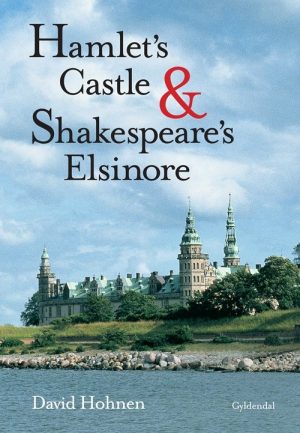 Hamlet S Castle And Shakespeare´s Elsinore - David Hohnen - Bog