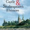 Hamlet s Castle and Shakespeare´s Elsinore (Bog)