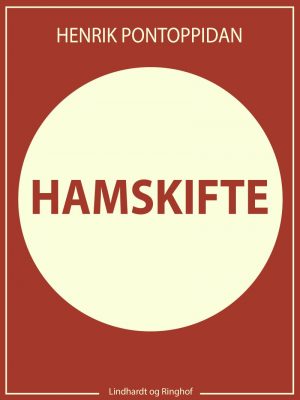 Hamskifte - Henrik Pontoppidan - Bog