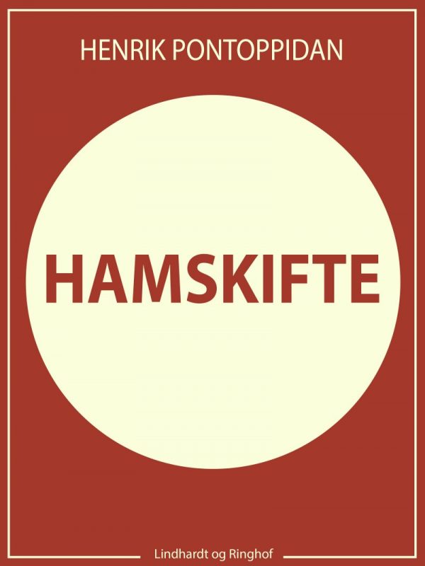 Hamskifte - Henrik Pontoppidan - Bog