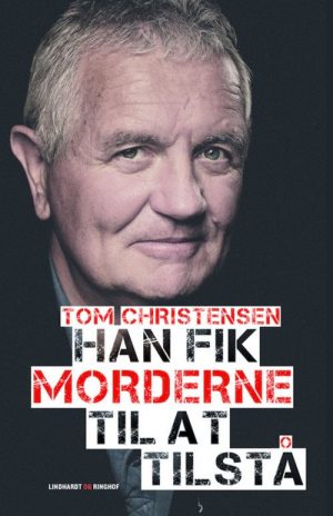 Han Fik Morderne Til At Tilstå - Tom Christensen - Bog