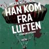 Han Kom Fra Luften - Helen Macinnes - Bog