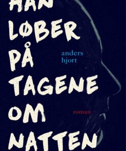 Han Løber På Tagene Om Natten - Anders Hjort - Bog