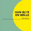 Han bli r en bølle (E-bog)