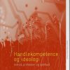 Handlekompetence Og Ideologi - Pär Nygren - Bog