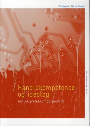 Handlekompetence Og Ideologi - Pär Nygren - Bog