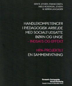 Handlekompetencer I Pædagogisk Arbejde Med Socialt Udsatte Børn Og Unge - Bente Jensen - Bog