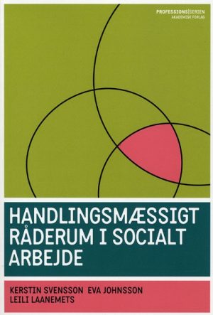 Handlingsmæssigt råderum i socialt arbejde (Bog)