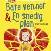 Hanna & Emma 3. Bare venner/En snedig plan (Bog)