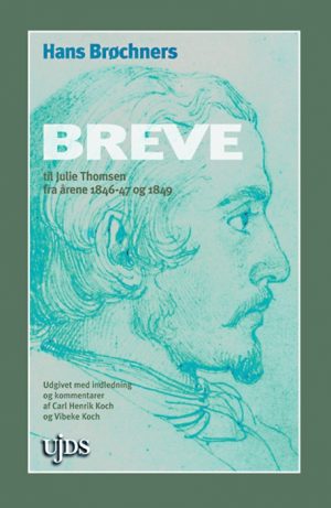 Hans Brøchners breve til Julie Thomsen fra årene 1846-47 og 1849 (Bog)