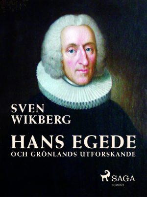 Hans Egede och Grönlands utforskande (E-bog)