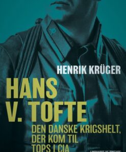 Hans V. Tofte - Den danske krigshelt, der kom til tops i CIA (Bog)