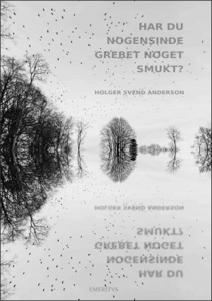 Har Du Nogensinde Grebet Noget Smukt? - Holger Svend Anderson - Bog