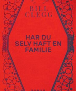 Har Du Selv Haft En Familie - Bill Clegg - Bog