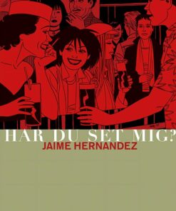 Har Du Set Mig? - Jaime Hernandez - Tegneserie