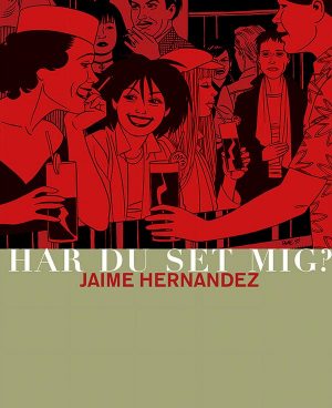 Har Du Set Mig? - Jaime Hernandez - Tegneserie