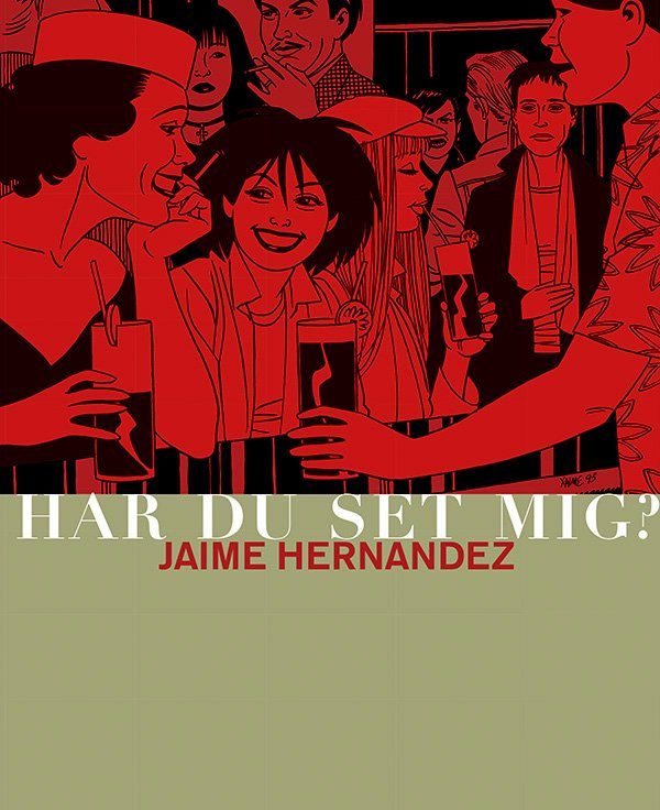 Har Du Set Mig? - Jaime Hernandez - Tegneserie