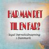 Har Man Ret Til En Far? - Jakob Munck - Bog
