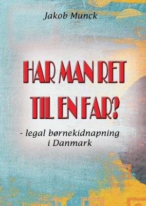 Har Man Ret Til En Far? - Jakob Munck - Bog