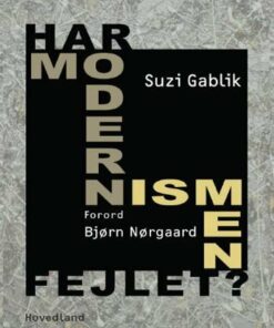 Har Modernismen Fejlet? - Suzi Gablik - Bog