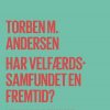 Har Velfærdssamfundet En Fremtid? - Torben M. Andersen - Bog