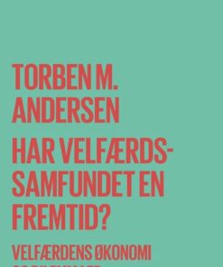 Har Velfærdssamfundet En Fremtid? - Torben M. Andersen - Bog
