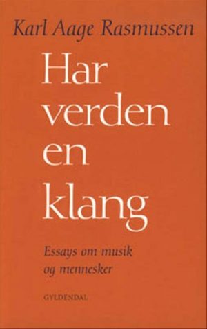 Har Verden En Klang - Karl Aage Rasmussen - Bog