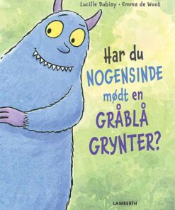 Har du nogensinde mødt en gråblå grynter? (Bog)