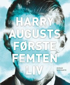 Harry Augusts Første Femten Liv - Claire North - Bog