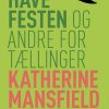 Havefesten Og Andre Fortællinger - Katherine Mansfield - Bog