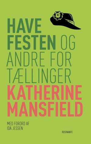 Havefesten Og Andre Fortællinger - Katherine Mansfield - Bog