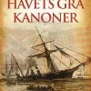 Havets Grå Kanoner - John Flanagan - Bog