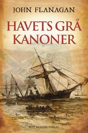 Havets Grå Kanoner - John Flanagan - Bog