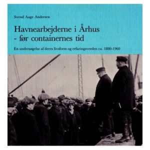 Havnearbejderne I århus - Svend Aage Andersen - Bog