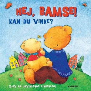 Hej, Bamse! - Kan Du Vinke? - Lena Lamberth - Bog