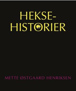 Heksehistorier - Mette østgaard Henriksen - Bog