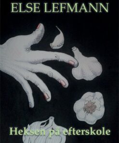 Heksen På Efterskole - Else Lefmann - Bog
