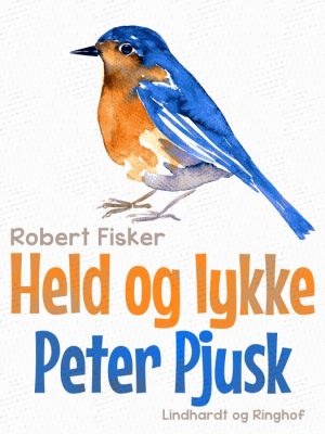 Held og lykke Peter Pjusk (E-bog)