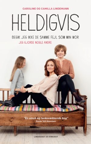 Heldigvis - begik jeg ikke de samme fejl som min mor - jeg gjorde nogle andre (E-bog)